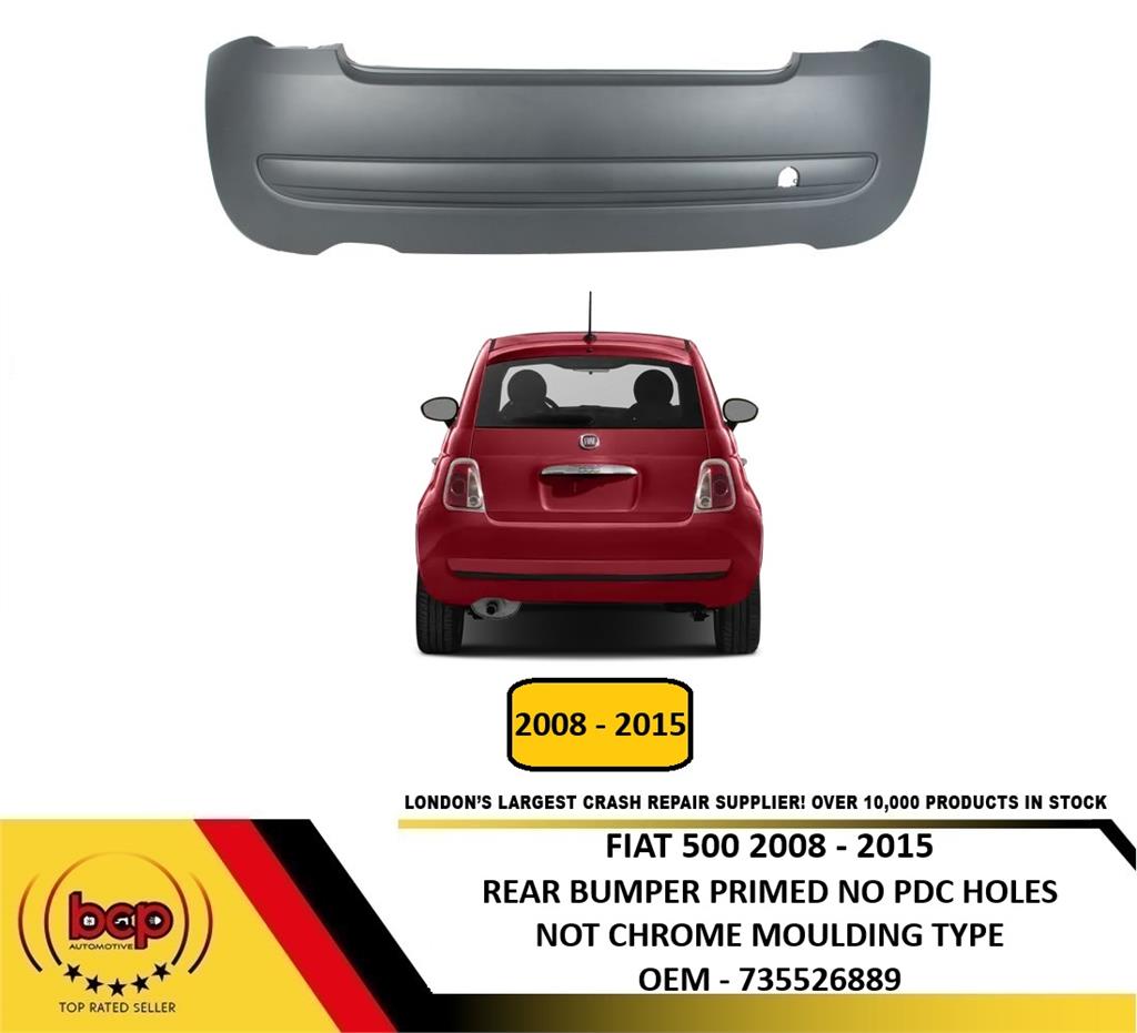 FIAT 500 2007 - 2015 REAR BUMPER PRIMED WITHOUT MOULDING HOLE 735526889 NEW