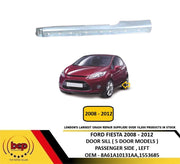 FORD FIESTA 2008 – 2012 DOOR SILL 5 DOOR MODELS PASSENGER SIDE LEFT