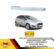 FORD FIESTA 2013 - 2017 DOOR SILL 5 DOOR MODELS DRIVER SIDE RIGHT