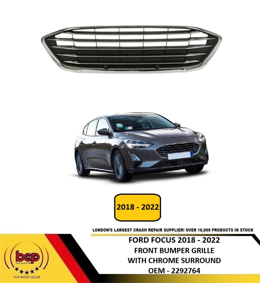 FORD FOCUS 2018 - 2022 FRONT BUMPER CENTRE GRILLE WITH CHROME SURROUND 2292764