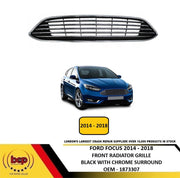 FORD FOCUS 2014 - 2018 FRONT BUMPER CENTRE GRILLE WITH CHROME NEW OEM QUALITY