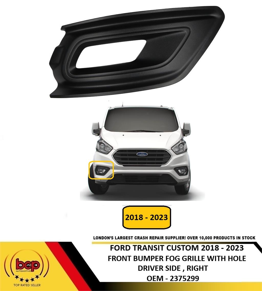 FORD TRANSIT CUSTOM 2018 – 2023 FRONT BUMPER FOG GRILLE BLACK DRIVER SIDE RIGHT