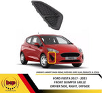 Load image into Gallery viewer, FORD FIESTA 2017 -2022 FRONT BUMPER GRILLE NO FOG RIGHT DRIVERS SIDE 2090732
