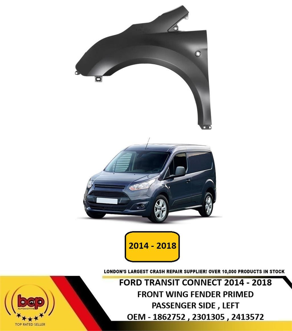 FORD TRANSIT CONNECT FRONT WING  2014 - 2018 LEFT PASSENGERS SIDE NEW PRIMED