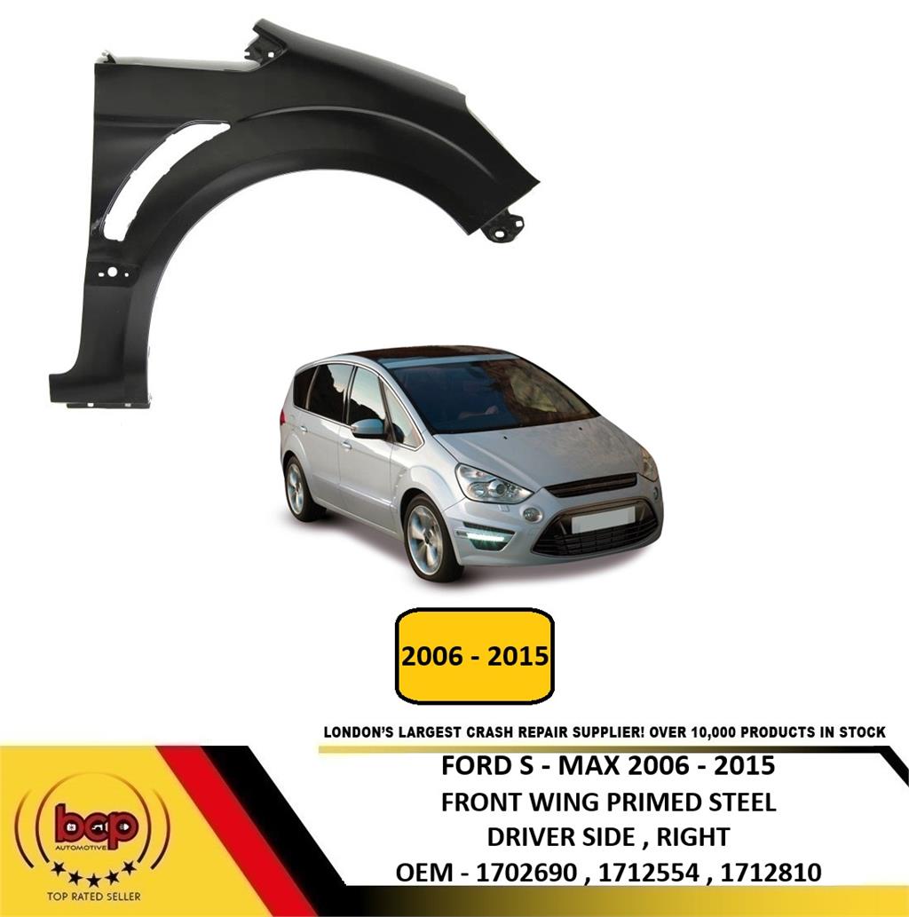 FORD S MAX 2006 - 2015 FRONT WING RIGHT DRIVERS SIDE NEW PRIMED OE SPEC