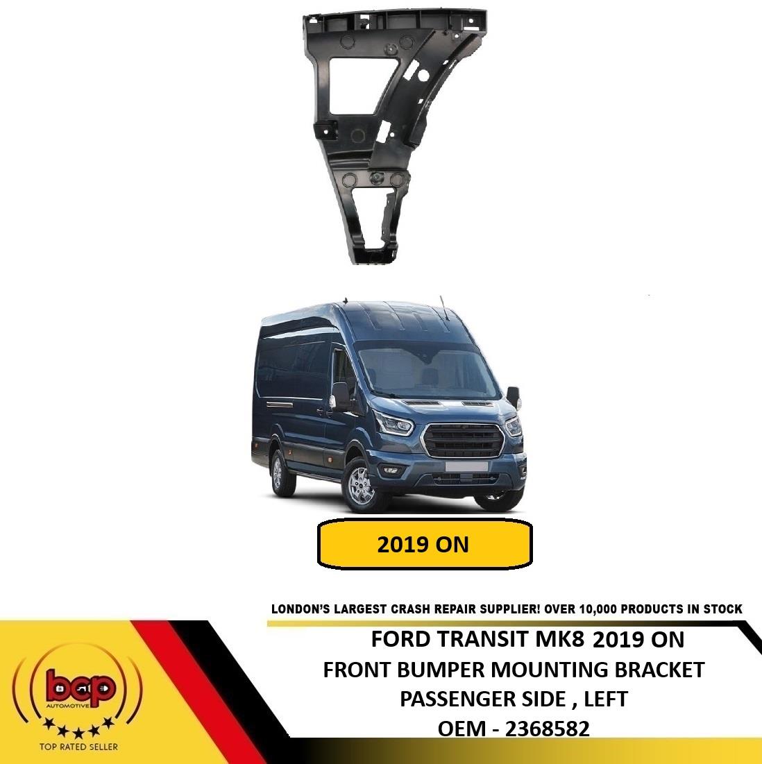 FORD TRANSIT MK8 2019 ON FRONT BUMPER MOUNTING BRACKET PASSENGER SIDE LEFT