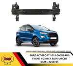 Load image into Gallery viewer, FORD ECOSPORT 2018 ONWARDS FRONT BUMPER REINFORCEMENT CRASH CARRIER IMPACT BAR
