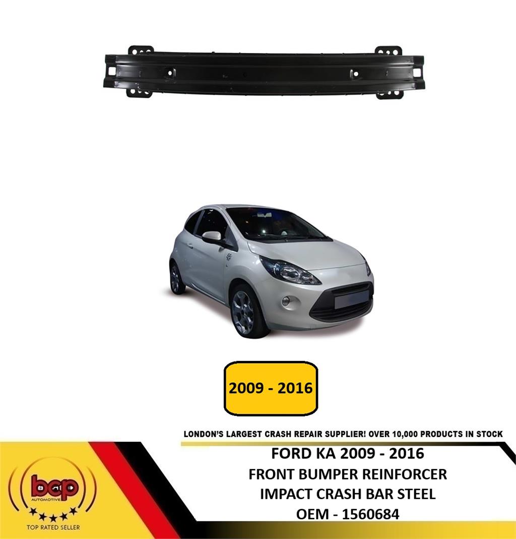 FORD KA 2009 - 2016 FRONT BUMPER REINFORCEMENT BAR CRASH CARRIER NEW 1560684