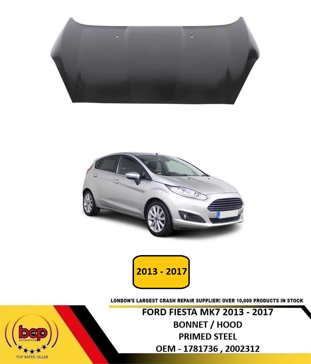 FORD FIESTA 2013 2014 2015 2016 2017 BONNET 1781736 INSURANCE APPROVED OEM SPEC