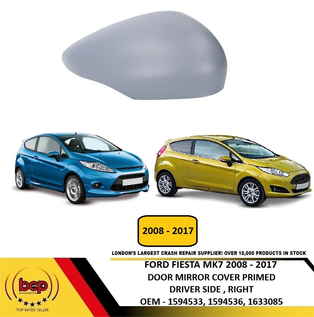 FORD FIESTA MK7 MK7.5 2008 - 2017  DOOR WING MIRROR COVER PRIMED RIGHT DRIVER