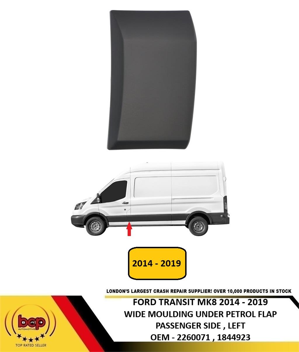 FORD TRANSIT MK8 2014 - 2019 WIDE MOULDING UNDER PETROL FLAP PASSENGER SIDE LEFT