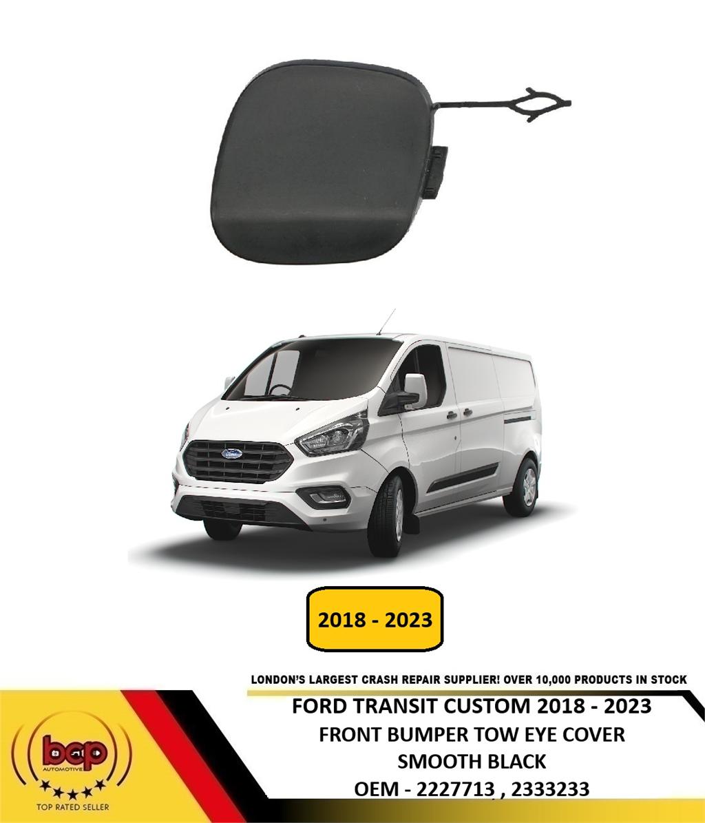 FORD TRANSIT CUSTOM 2018 ON FRONT BUMPER TOW EYE COVER SMOOTH 2227713 2333233