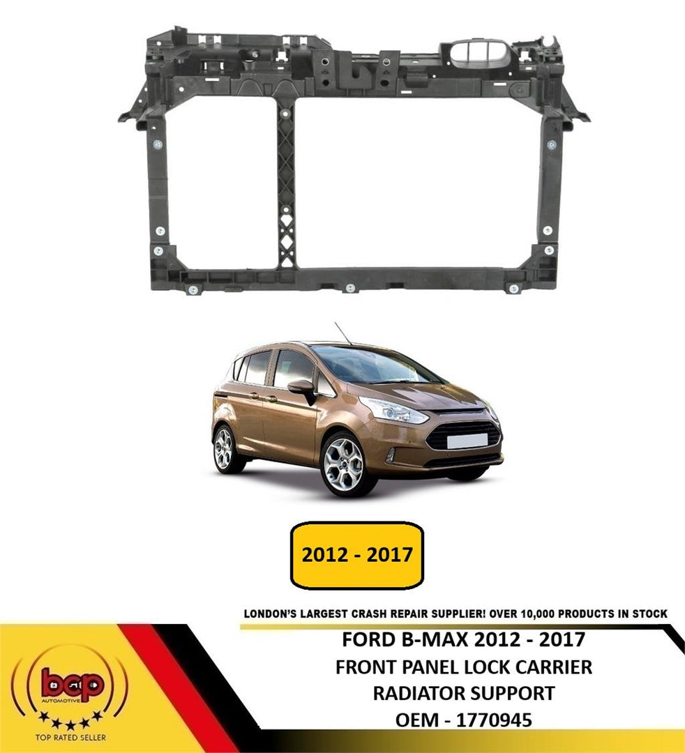 FORD B MAX 2012-2017  FRONT PANEL SLAM PANEL RADIATOR SUPPORT INSURANCE APPROVED
