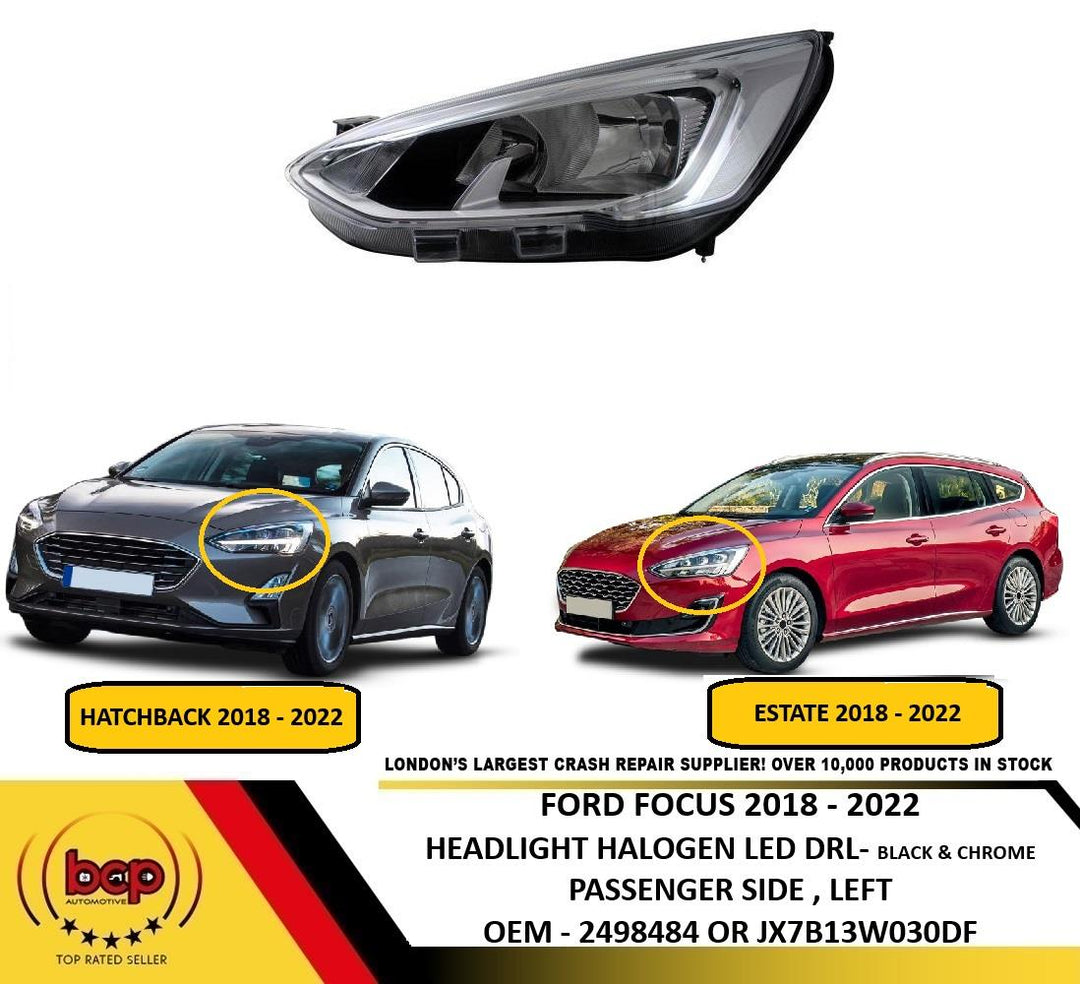 FORD FOCUS 2018 - 2022 HEADLIGHT HALOGEN WITH DRL PASSENGER SIDE LEFT