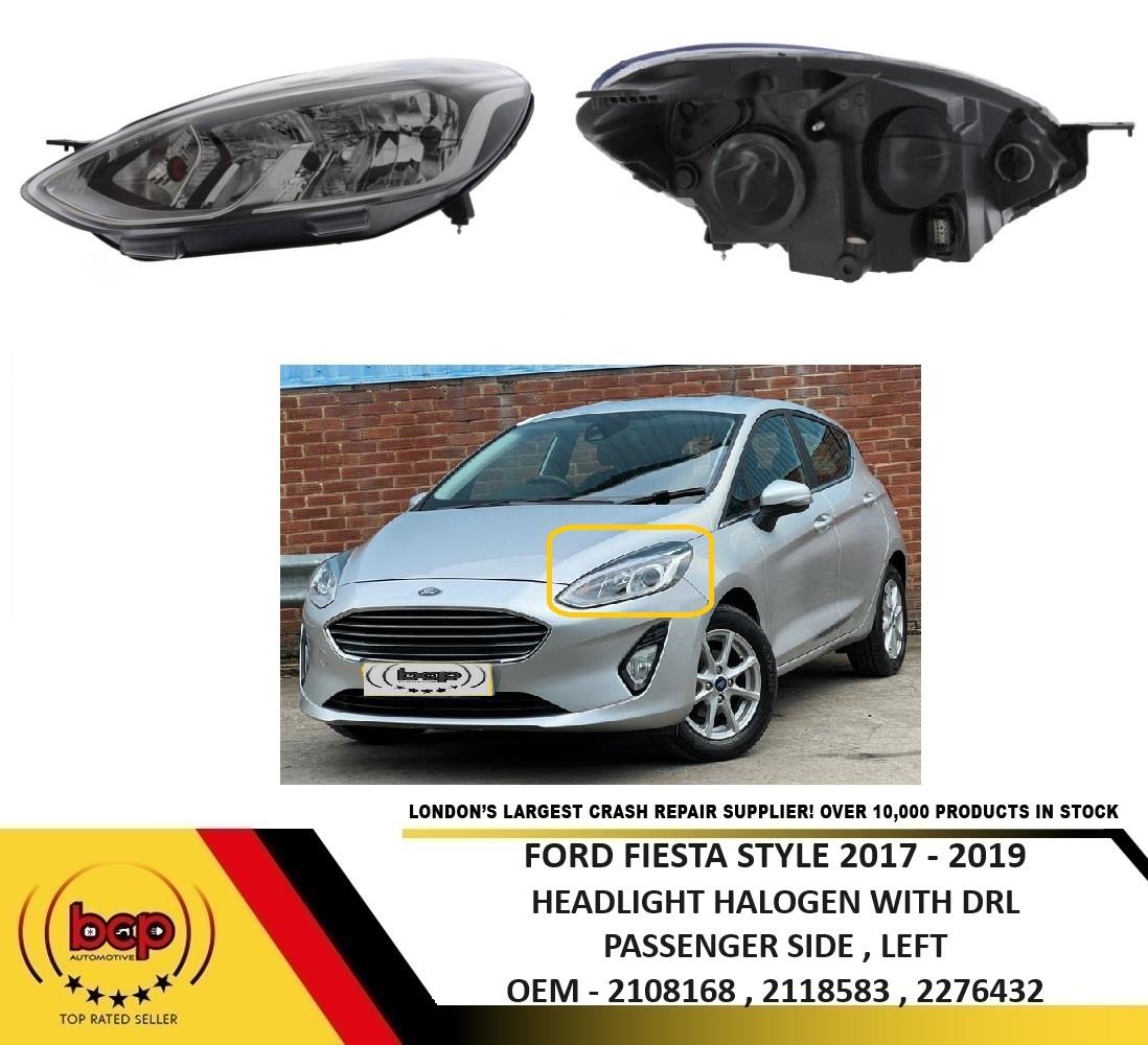 FORD FIESTA STYLE 2017 - 2019 HEADLIGHT HALOGEN WITH DRL PASSENGER SIDE LEFT