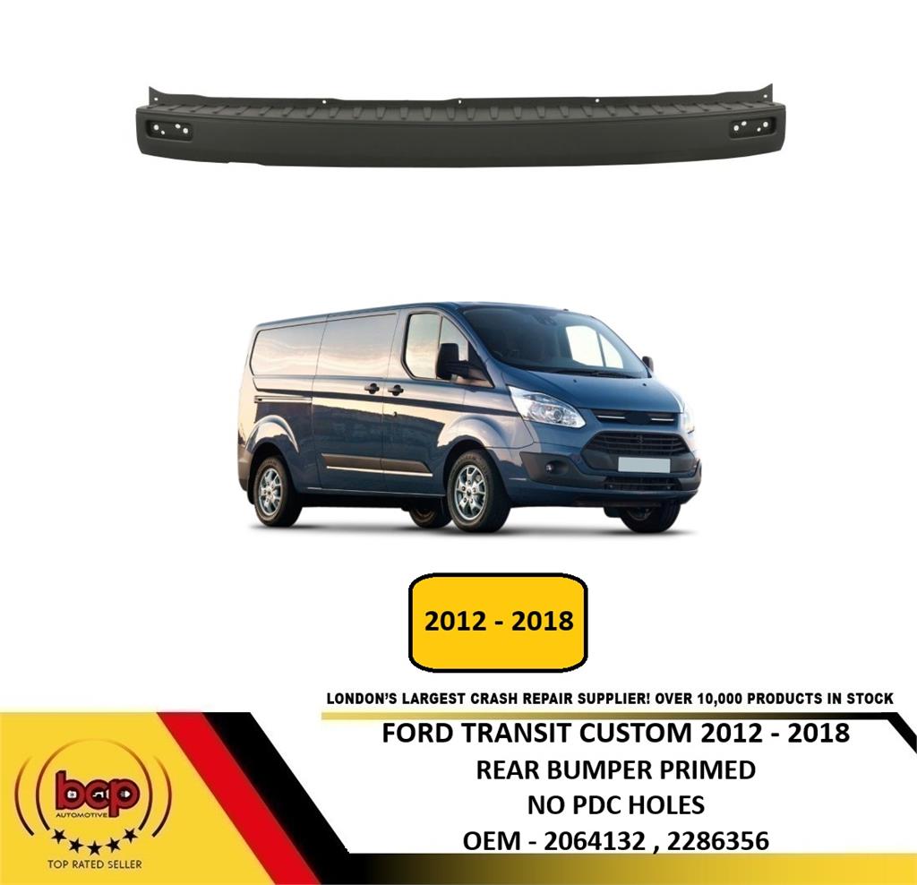 FORD TRANSIT CUSTOM 2012 - 2018 REAR BUMPER PRIMED TO BE PAINTED NO SENSORS
