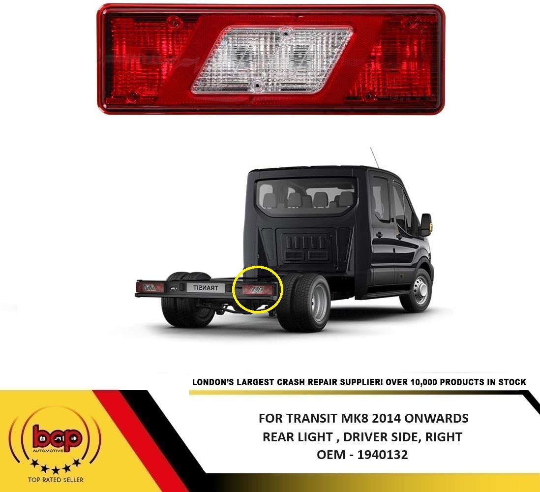 FORD TRANSIT MK8 2014 ON REAR LIGHT TAIL LAMP CHASIS CAB DROP SIDE PASSENGERS