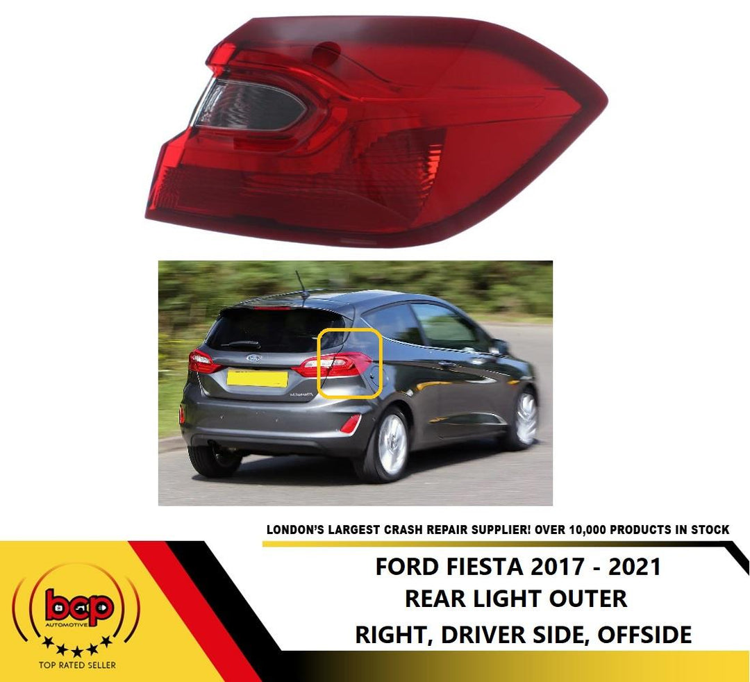 FORD FIESTA 2017 - 2021 REAR LIGHT LAMP TAIL RIGHT DRIVER SIDE OFFSIDE