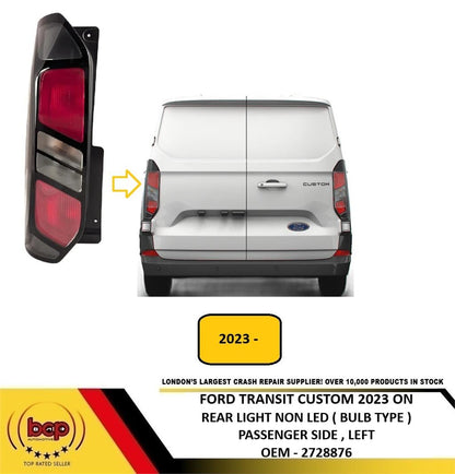 FORD TRANSIT CUSTOM 2023 ON REAR LIGHT BULB TYPE NOT LED PASSENGER LEFT 2728876