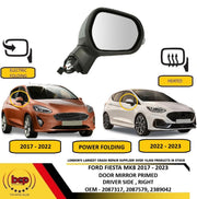 FORD FIESTA MK8 2017 – 2023 DOOR MIRROR ELECTRIC POWER FOLDING DRIVER RIGHT SIDE