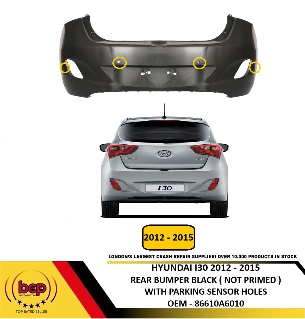 HYUNDAI I30 2012 – 2015 REAR BUMPER BLACK NOT PRIMED WITH PARKING SENSOR HOLES