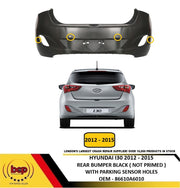 HYUNDAI I30 2012 – 2015 REAR BUMPER BLACK NOT PRIMED WITH PARKING SENSOR HOLES