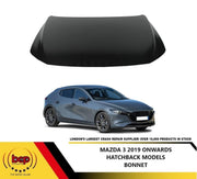 MAZDA 3 2019 ONWARDS BONNET HOOD PANEL HATCHBACK MODELS DELIVERED TO THE DOOR