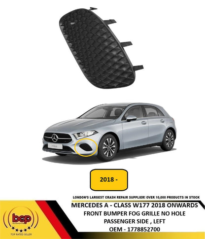 MERCEDES A CLASS W177 2018 ON FRONT BUMPER GRILLE NO FOG HOLE PASSENGER LEFT