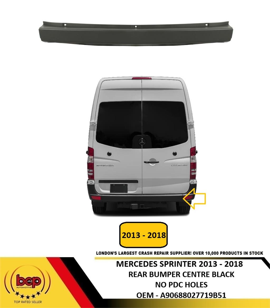 MERCEDES SPRINTER 2013 - 2018 REAR CENTRE BUMPER NO SENSOR NO DOOR STEP NO TOW