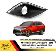 MITSUBISHI OUTLANDER 2016 - 2018 FOG LIGHT GRILLE WITH CHROM TRIM LEFT 6400G481