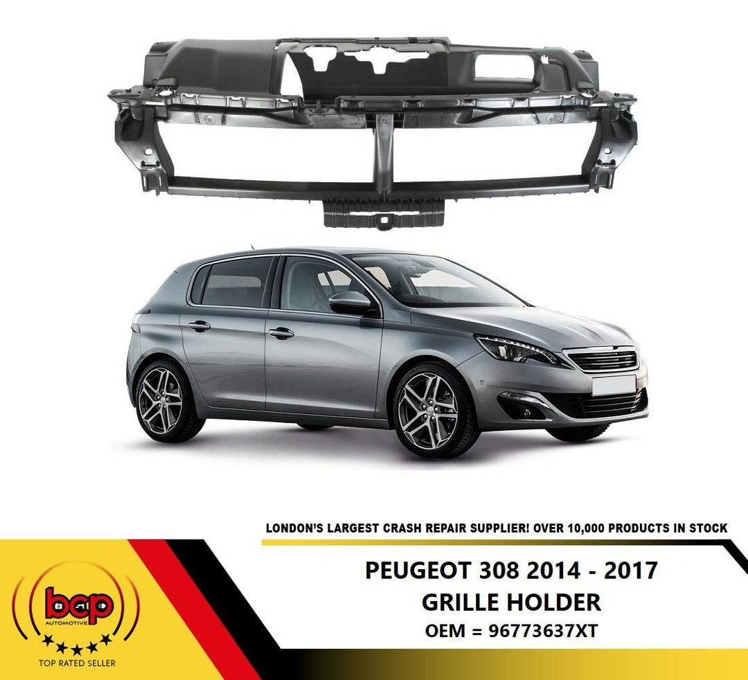 PEUGEOT 308 2014 - 2017 FRONT BUMPER GRILLE SUPPORT HOLDER BACKING 96773637XT