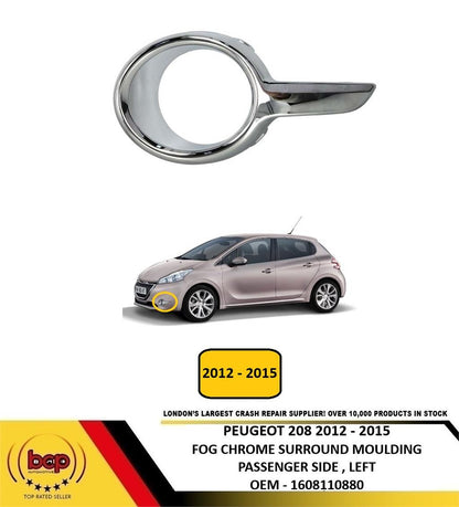 PEUGEOT 208 2012 - 2015 FRONT BUMPER FOG SURROUND CHROME MOULDING GRILLE LEFT