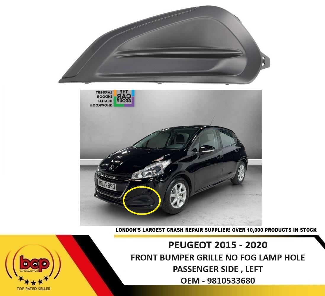 PEUGEOT 2015 – 2019 FRONT BUMPER GRILLE NO FOG LAMP HOLE PASSENGER SIDE LEFT