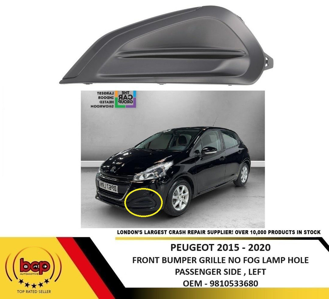 PEUGEOT 2015 – 2019 FRONT BUMPER GRILLE NO FOG LAMP HOLE PASSENGER SIDE LEFT