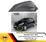 PEUGEOT 2015 – 2019 FRONT BUMPER GRILLE NO FOG LAMP HOLE PASSENGER SIDE LEFT