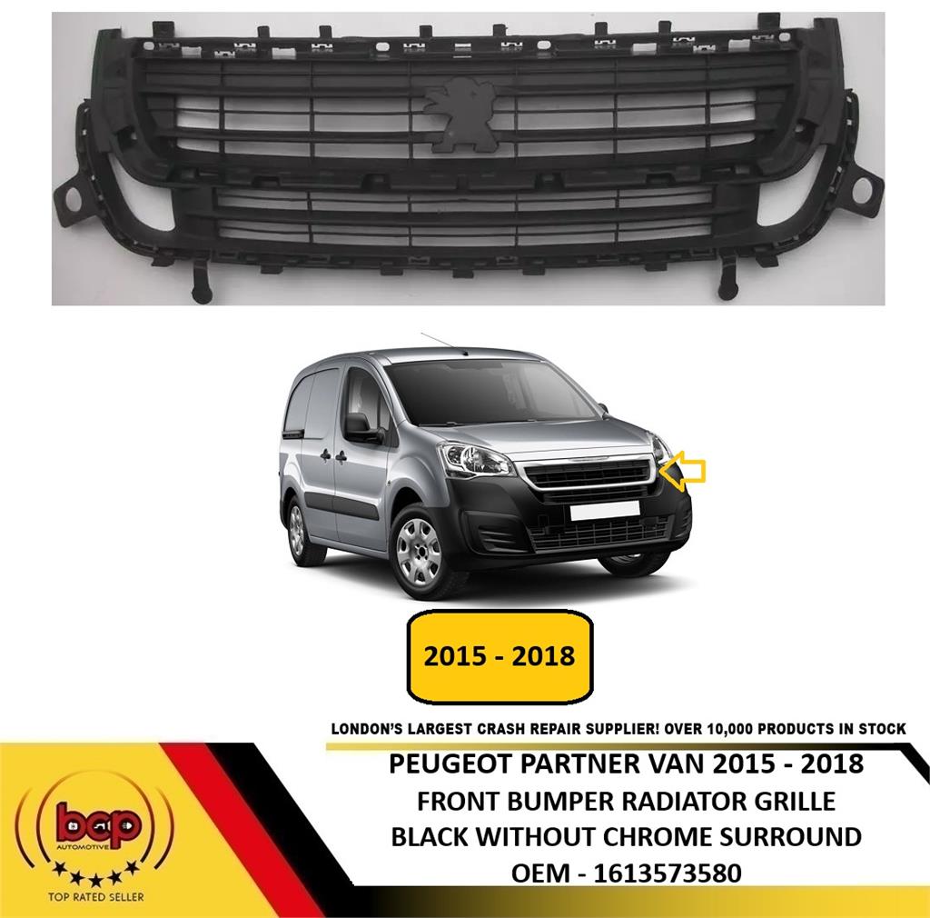 PEUGEOT PARTNER 2015 - 2018 GRILLE MAIN TOP GRILLE BLACK NO CHROME 1613573580