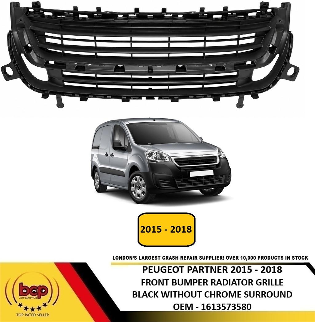 PEUGEOT PARTNER 2015 - 2018 GRILLE MAIN TOP GRILLE BLACK NO CHROME 1613573580