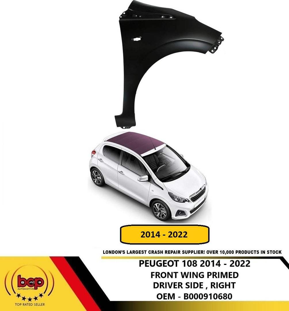 PEUGEOT 108 2014 - 2022 FRONT WING RIGHT DRIVER SIDE B000910680 FENDER PANEL