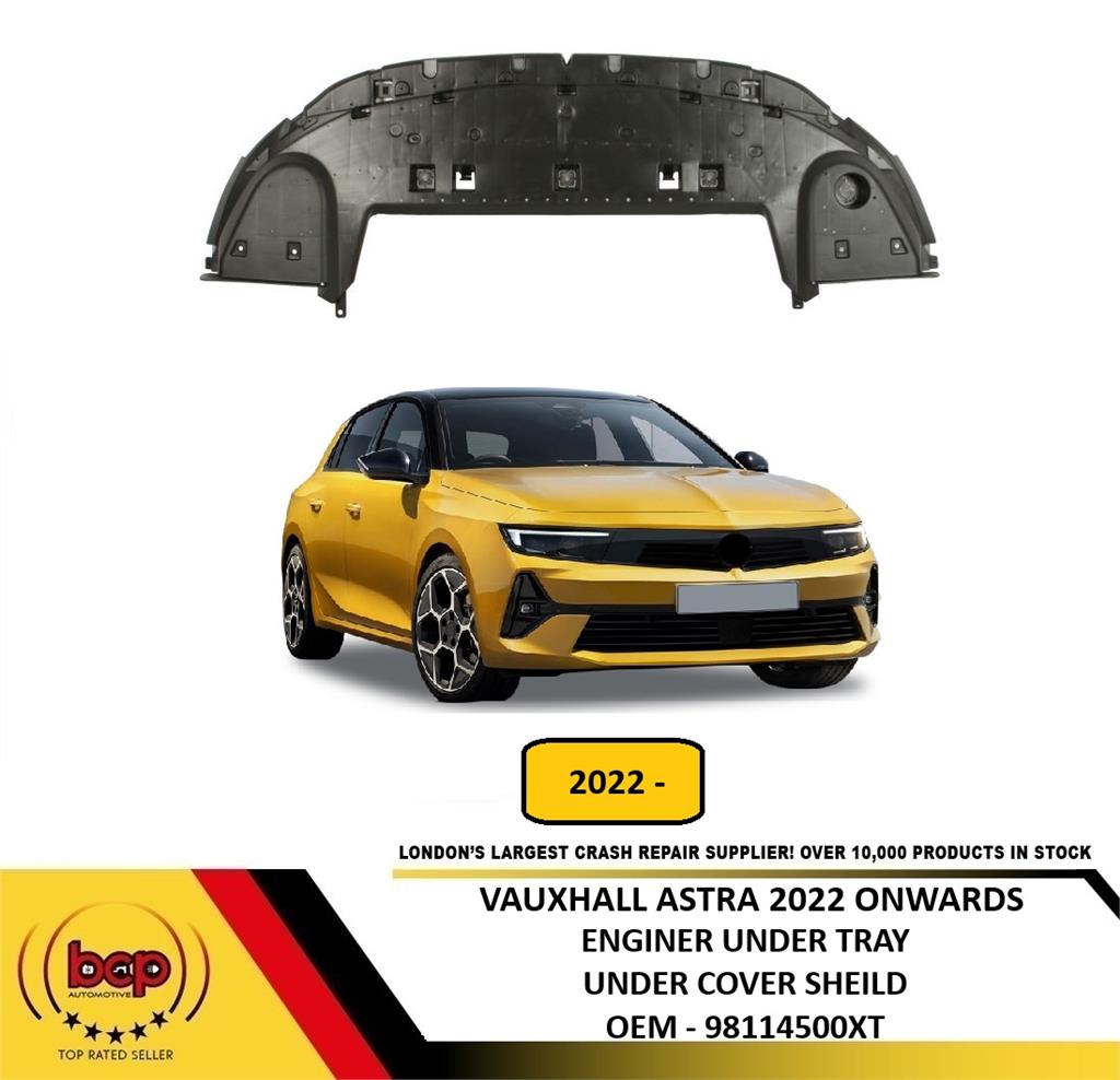 VAUXHALL ASTRA 2022 ONWARDS ENGINE UNDERTRAY UNDER COVER SHEILD GUARD NEW