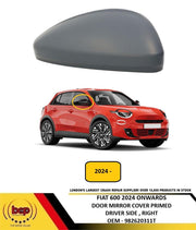 FIAT 600E ELECTRIC 2024 ONWARDS DOOR MIRROR COVER PRIMED DRIVER SIDE RIGHT NEW