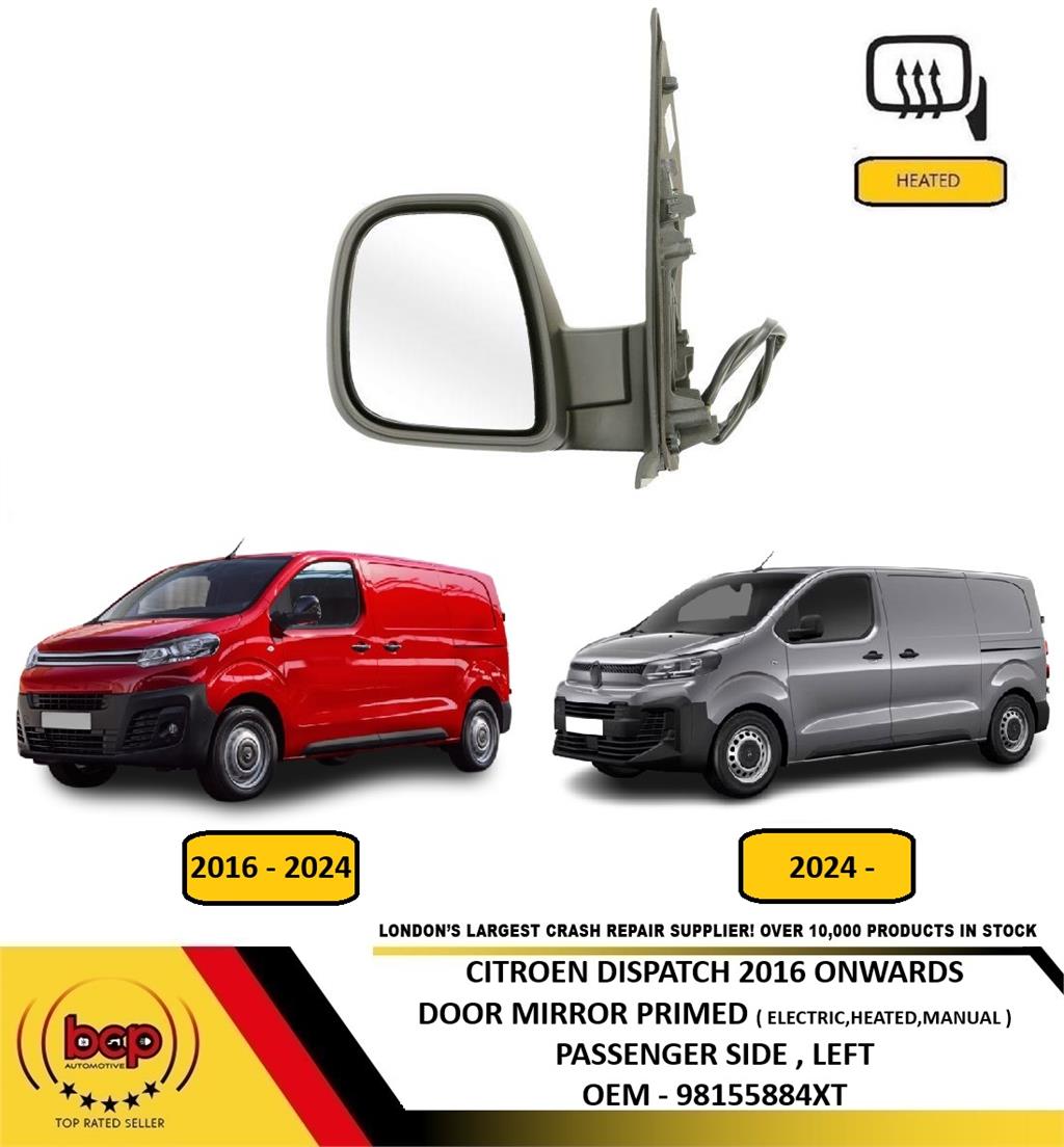 CITROEN DISPATCH 2016 ON DOOR MIRROR PRIMED ELECTRIC HEATED MANUALFOLD LEFT HAND