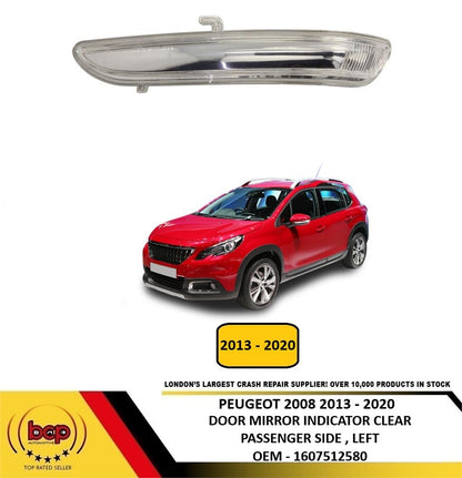 PEUGEOT 2008 2013 - 2020 DOOR MIRROR INDICATOR CLEAR PASSENGER SIDE LEFT