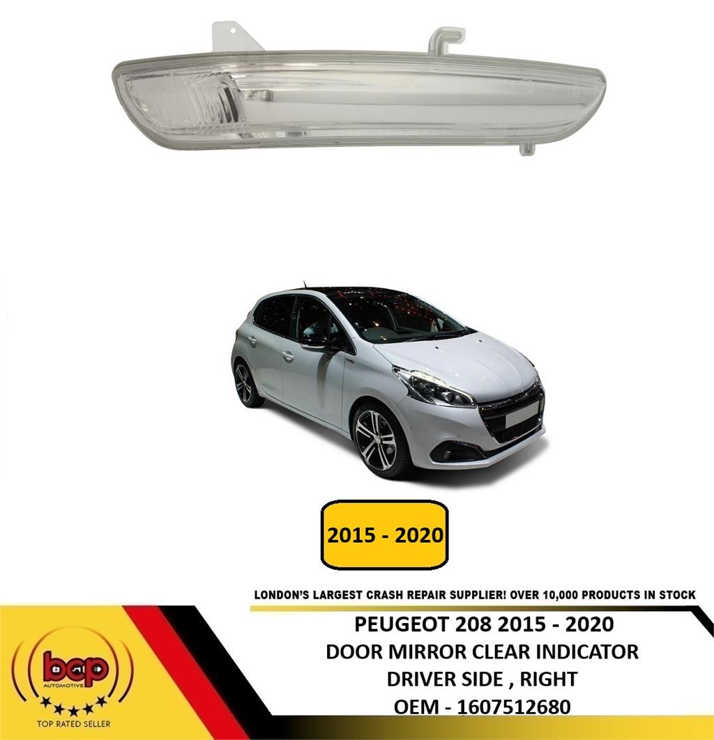 PEUGEOT 208 2015 - 2020 DOOR MIRROR INDICATOR CLEAR DRIVER SIDE RIGHT