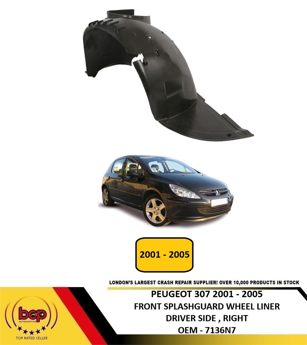 PEUGEOT 307 2001 - 2005 FRONT SPLASHGUARD WHEEL ARCH LINER DRIVER SIDE RIGHT