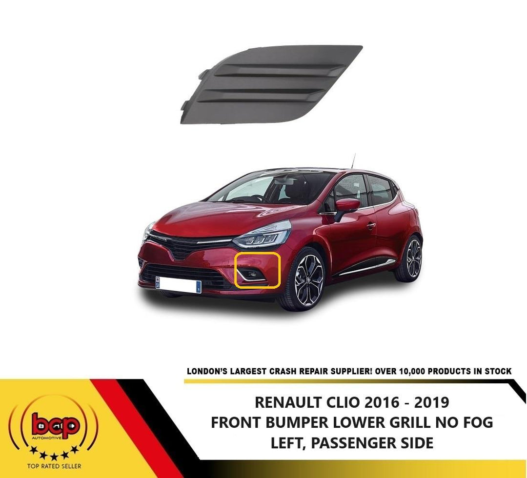RENAULT CLIO 2016 - 2019 FRONT BUMPER LOWER GRILLE NO FOG HOLE LEFT PASSENGERS