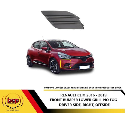 RENAULT CLIO 2016 - 2019 FRONT BUMPER LOWER GRILLE NO FOG HOLE DRIVER SIDE RIGHT