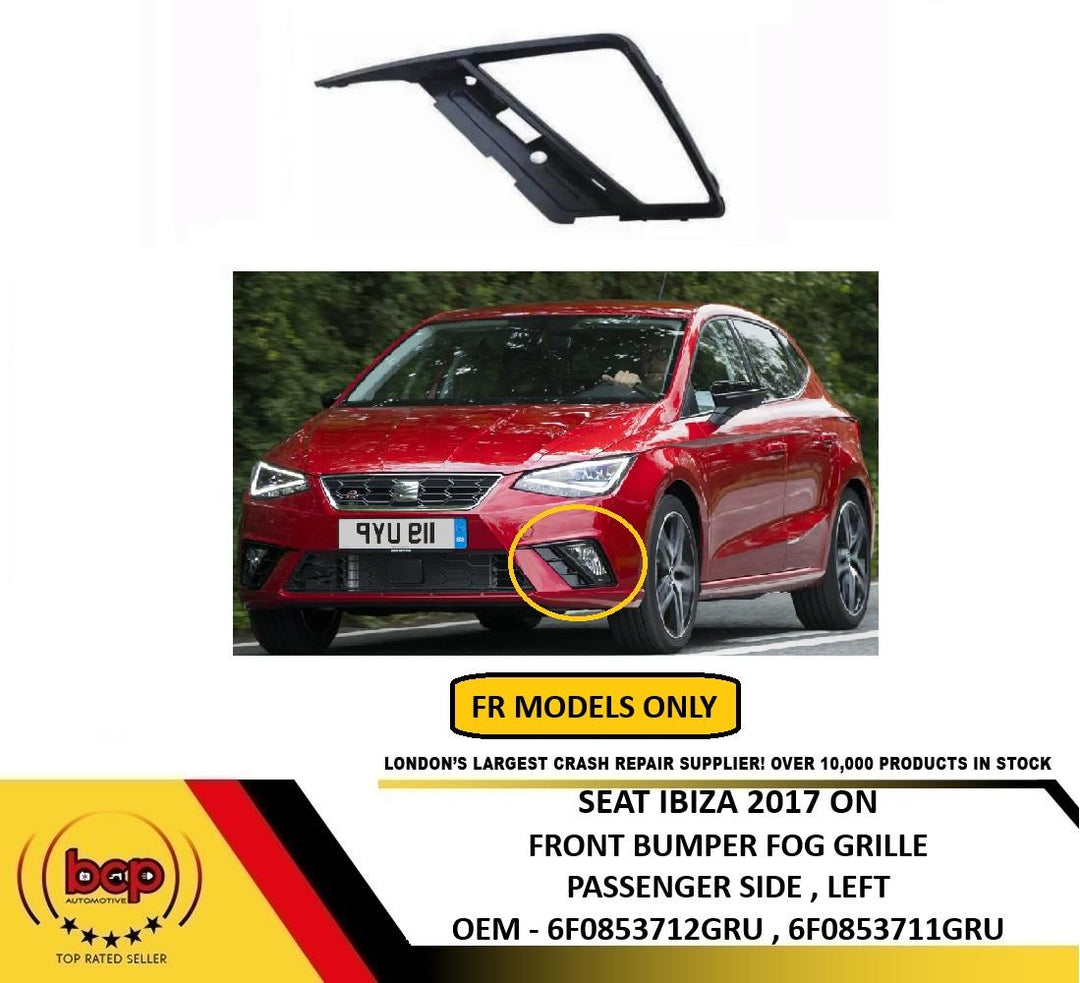 SEAT IBIZA 2017 - 2024 FRONT BUMPER FOG GRILLE FRAME NOT FR MODELS LEFT SIDE