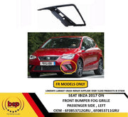 SEAT IBIZA 2017 - 2024 FRONT BUMPER FOG GRILLE FRAME NOT FR MODELS LEFT SIDE