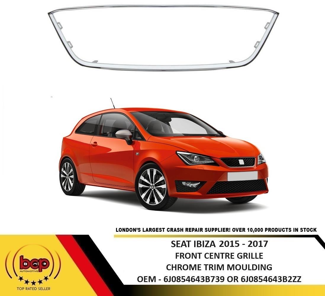 SEAT IBIZA 2015 – 2017 FRONT MAIN BADGE GRILLE CHROME TRIM MOULDING FRAME