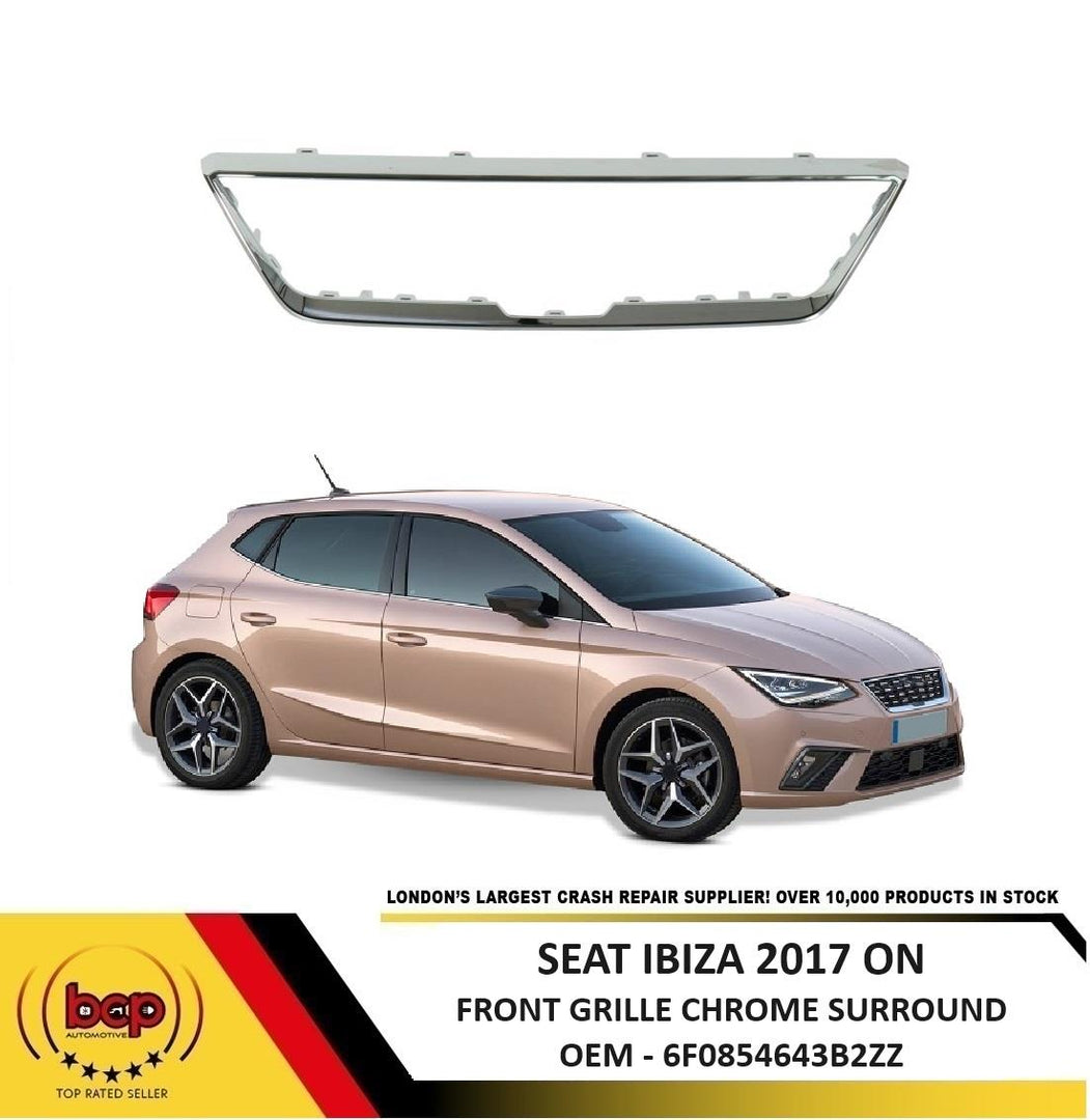 SEAT IBIZA 2017 ON FRONT GRILLE TRIM SURROUND GRILLE FRAME CHROME